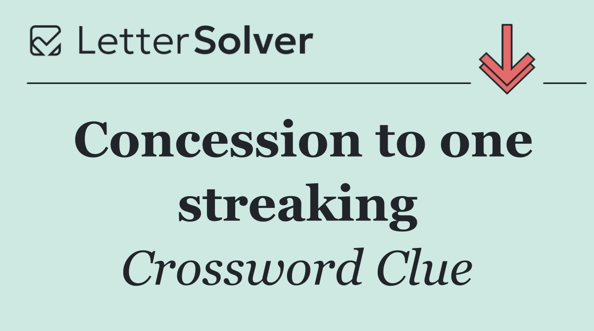 Concession to one streaking