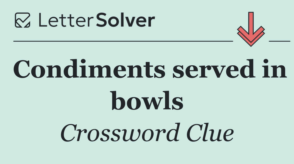 Condiments served in bowls