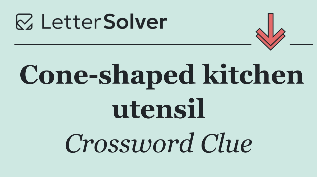 Cone shaped kitchen utensil