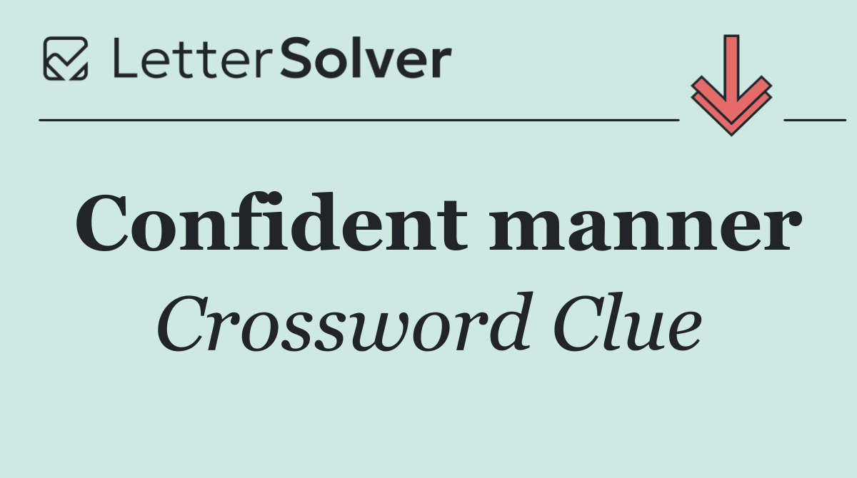 Confident manner