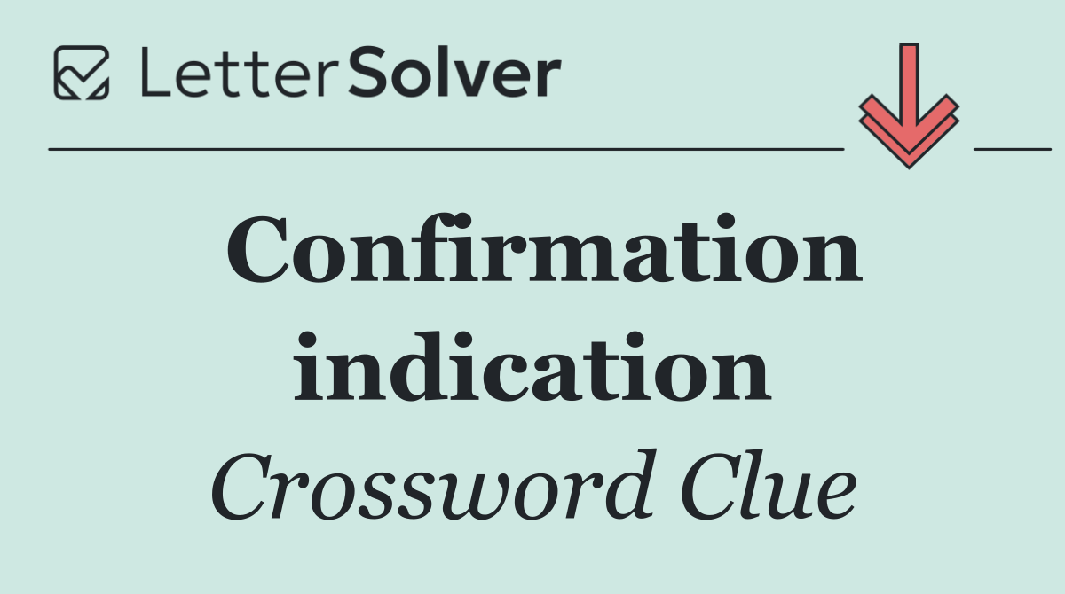 Confirmation indication