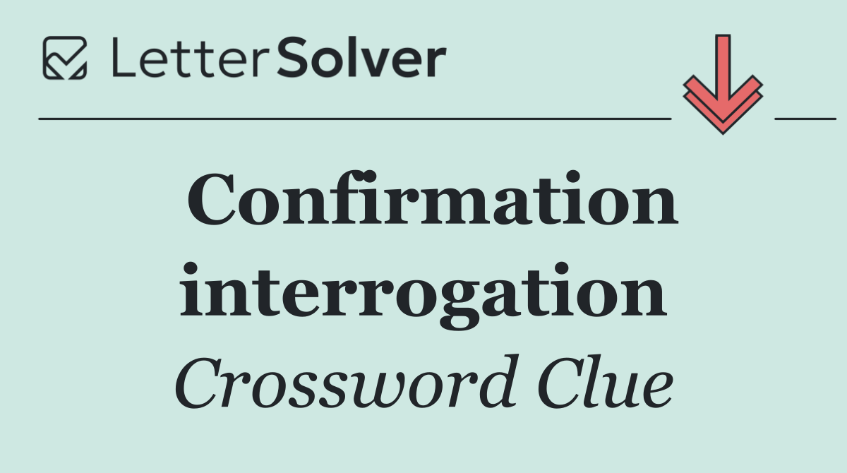 Confirmation interrogation