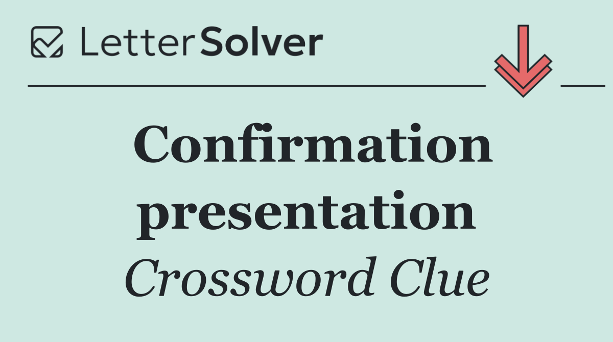 Confirmation presentation