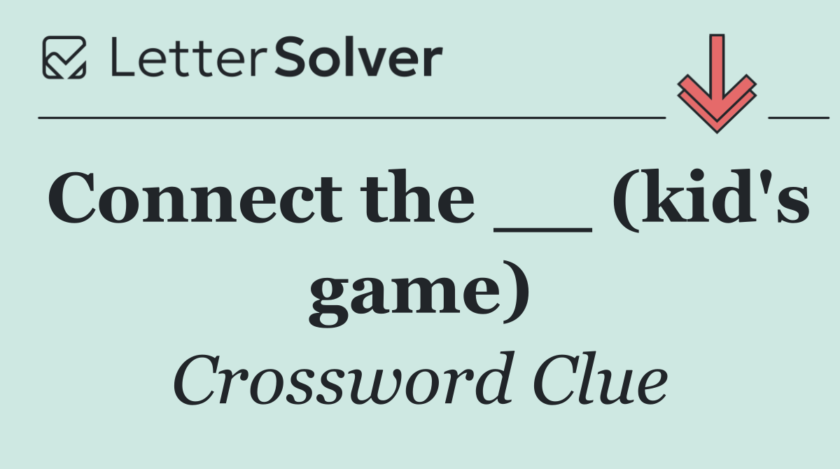 Connect the __ (kid's game)