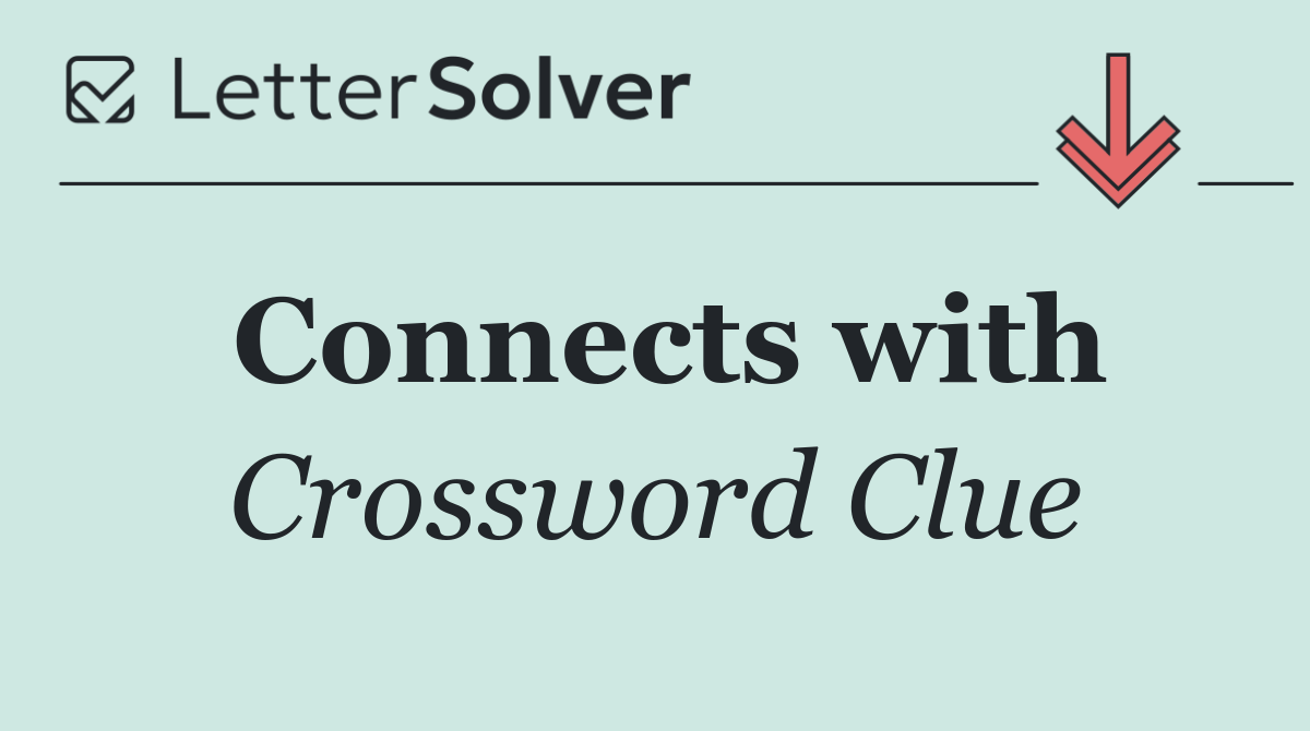 Connects with