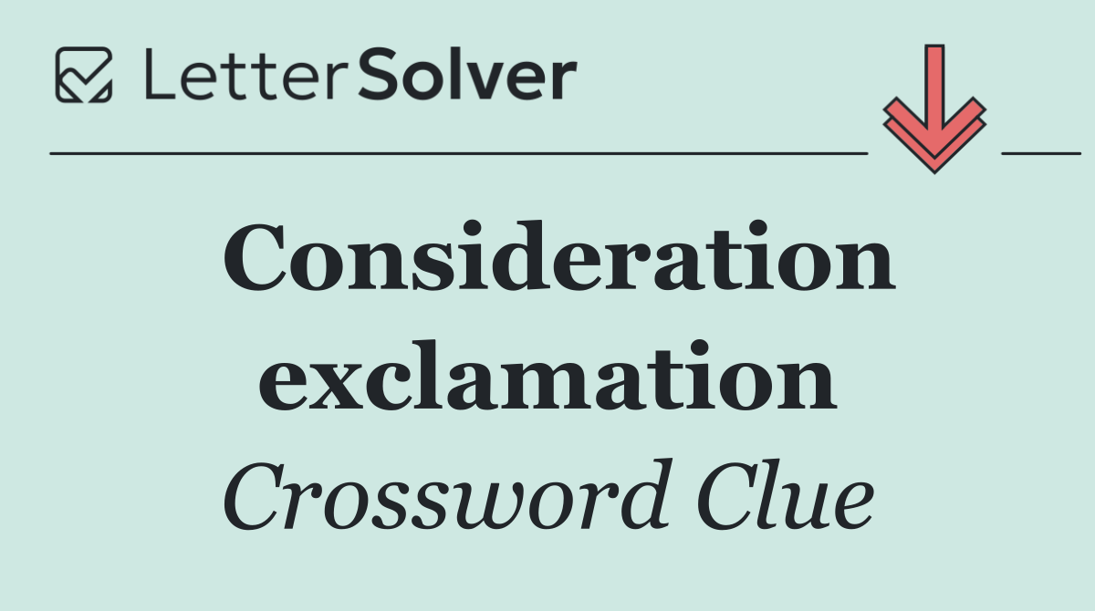Consideration exclamation