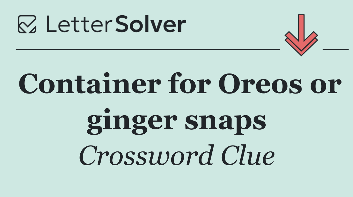 Container for Oreos or ginger snaps