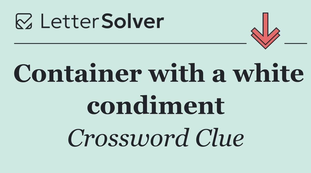 Container with a white condiment