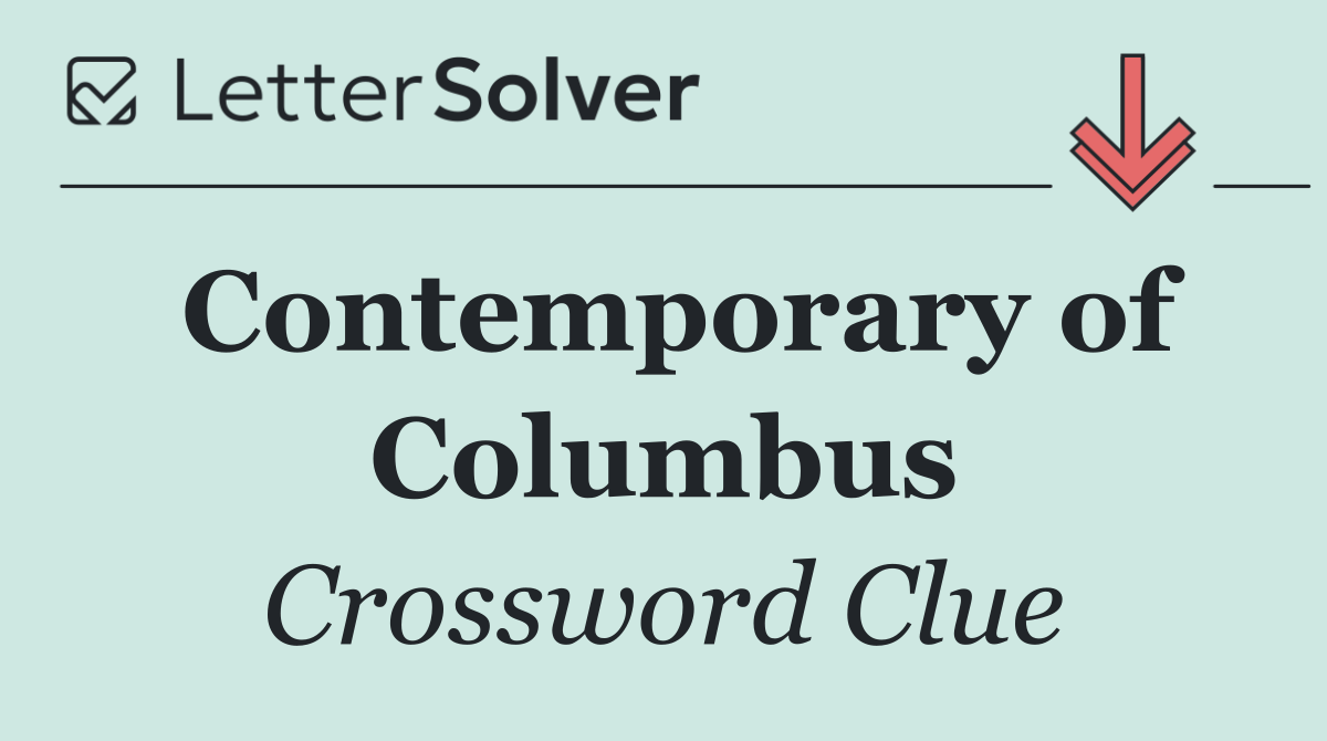Contemporary of Columbus