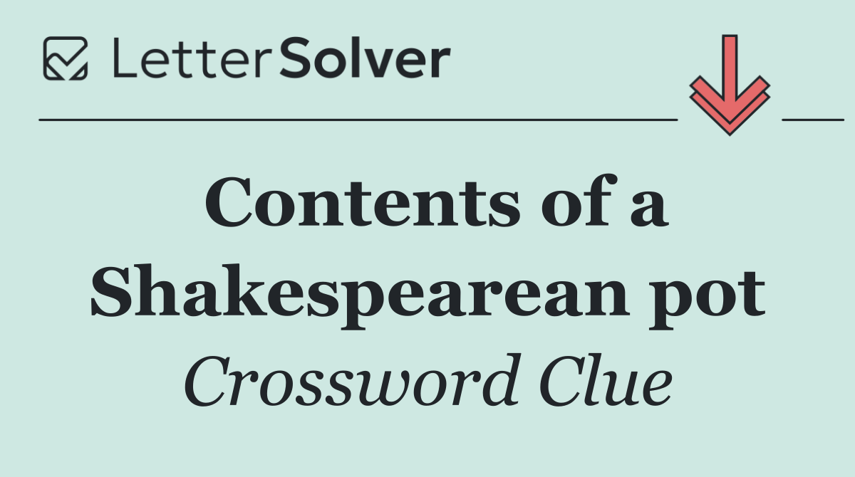 Contents of a Shakespearean pot