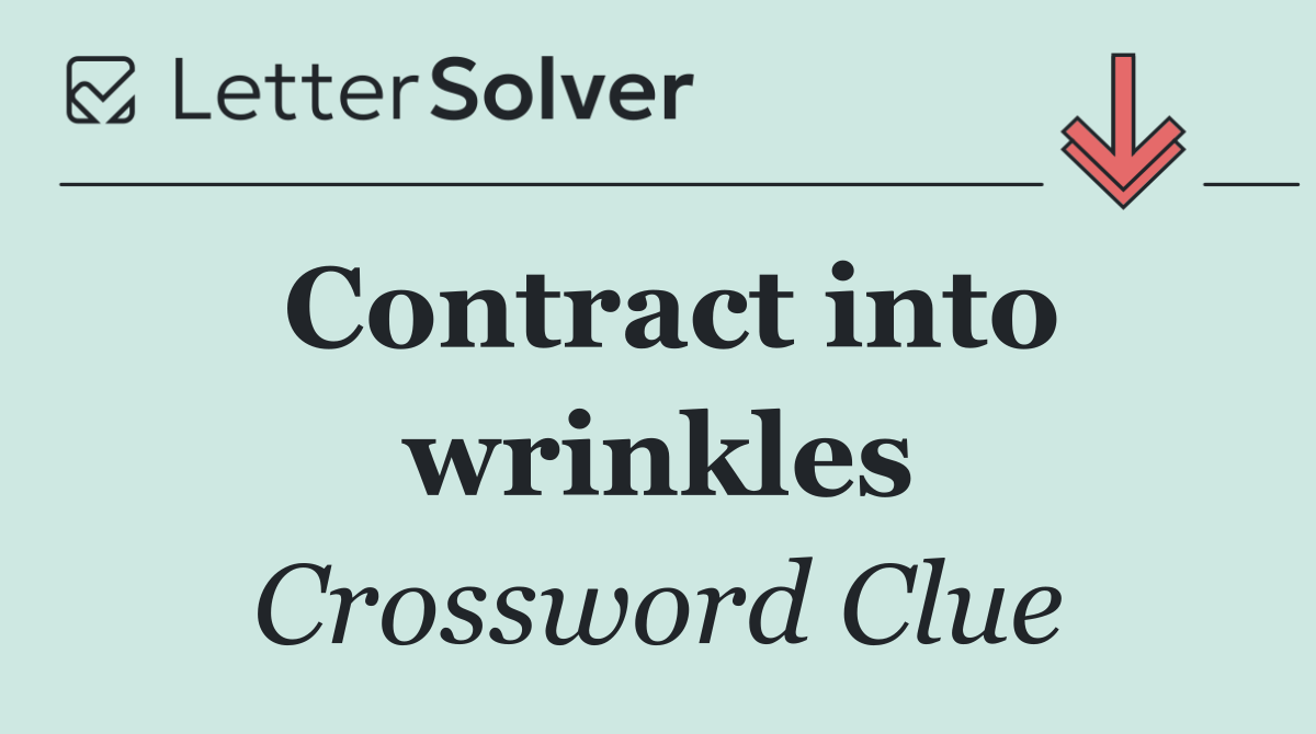 Contract into wrinkles
