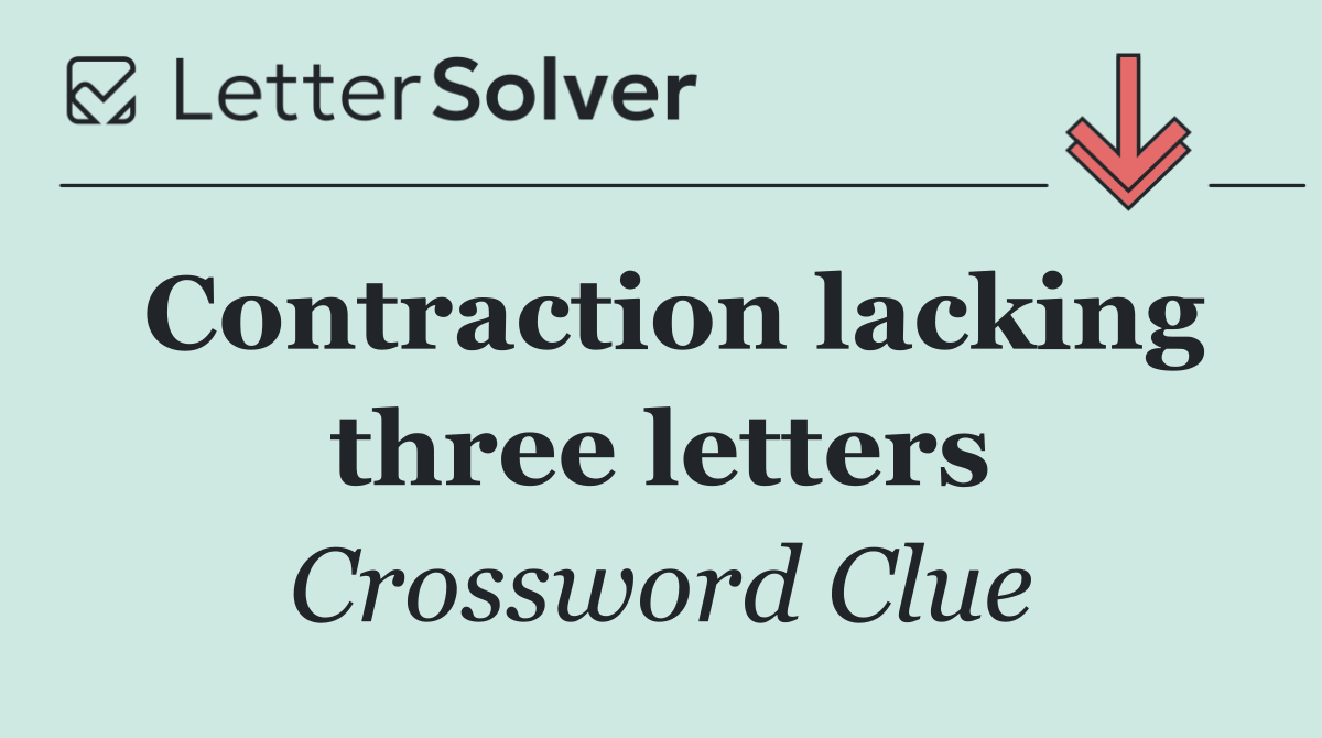 Contraction lacking three letters