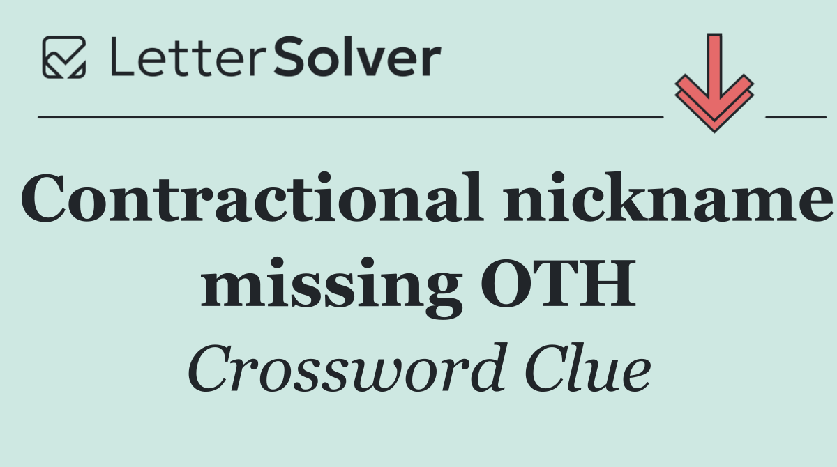 Contractional nickname missing OTH