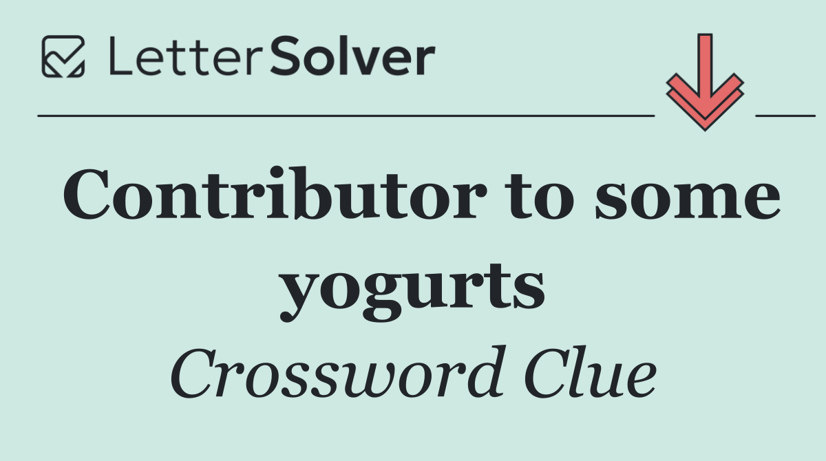 Contributor to some yogurts