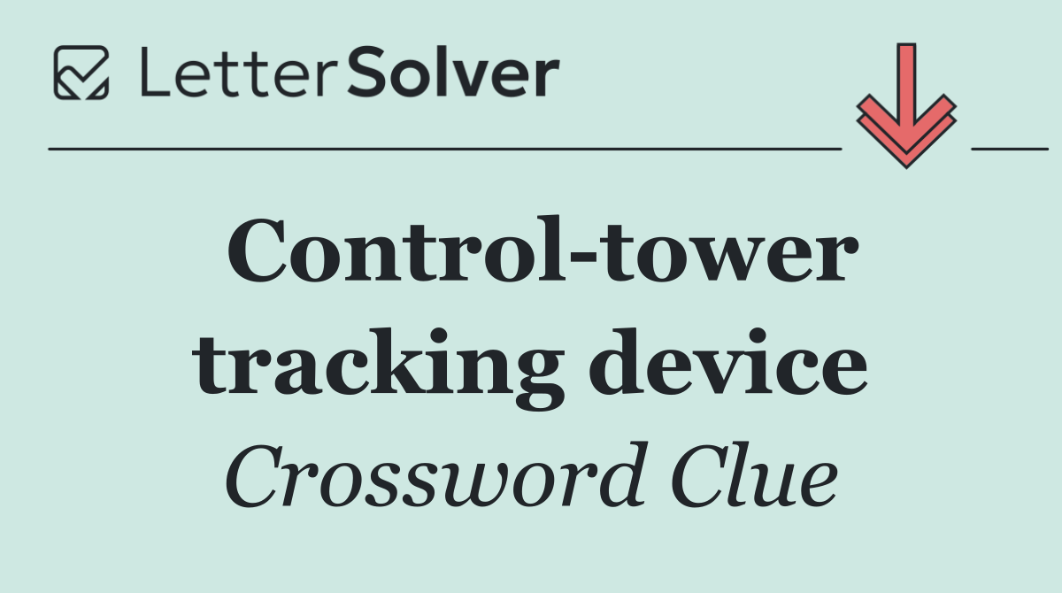 Control tower tracking device
