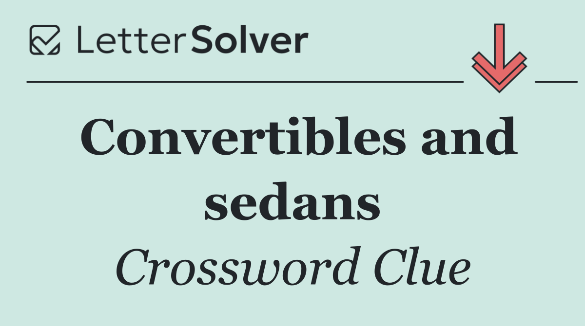 Convertibles and sedans