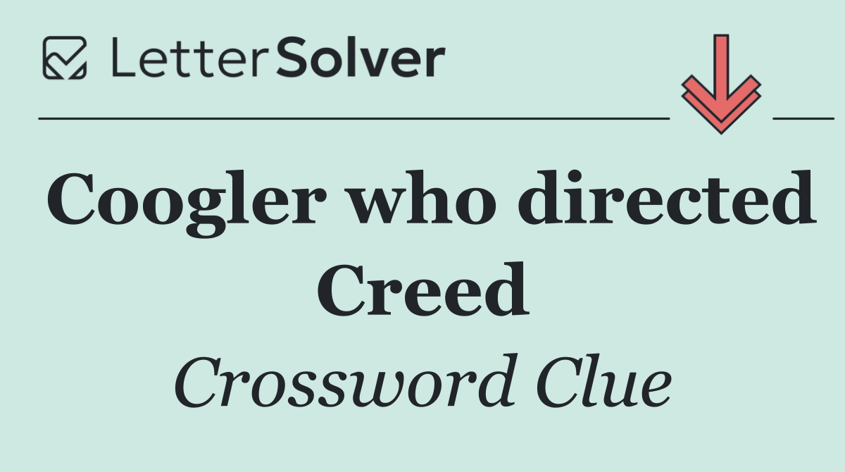 Coogler who directed Creed