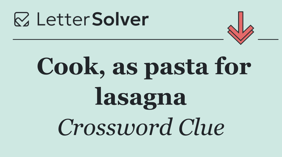 Cook, as pasta for lasagna