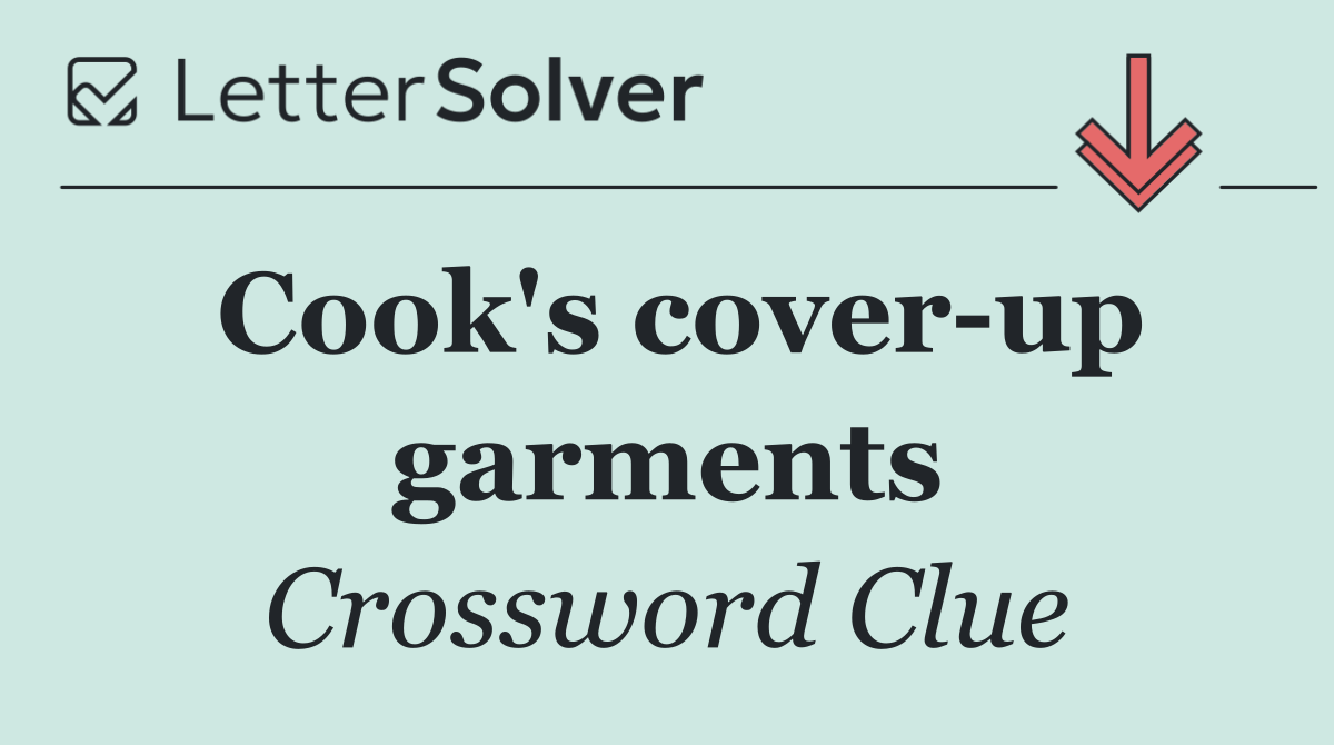 Cook's cover up garments