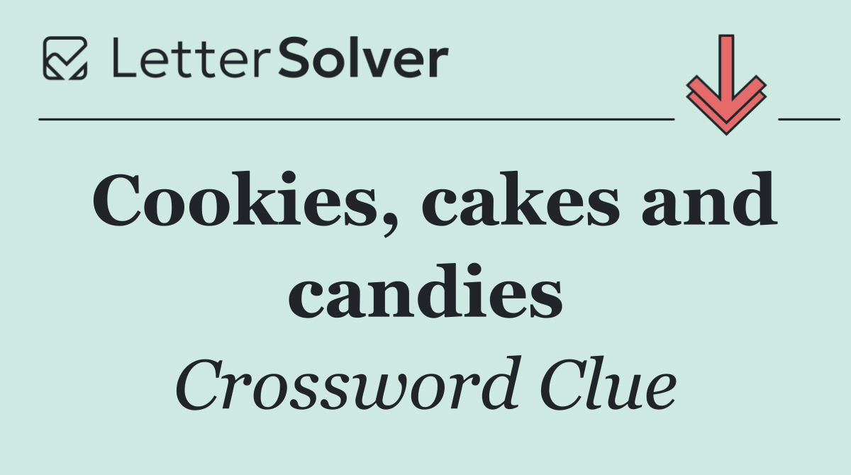 Cookies, cakes and candies