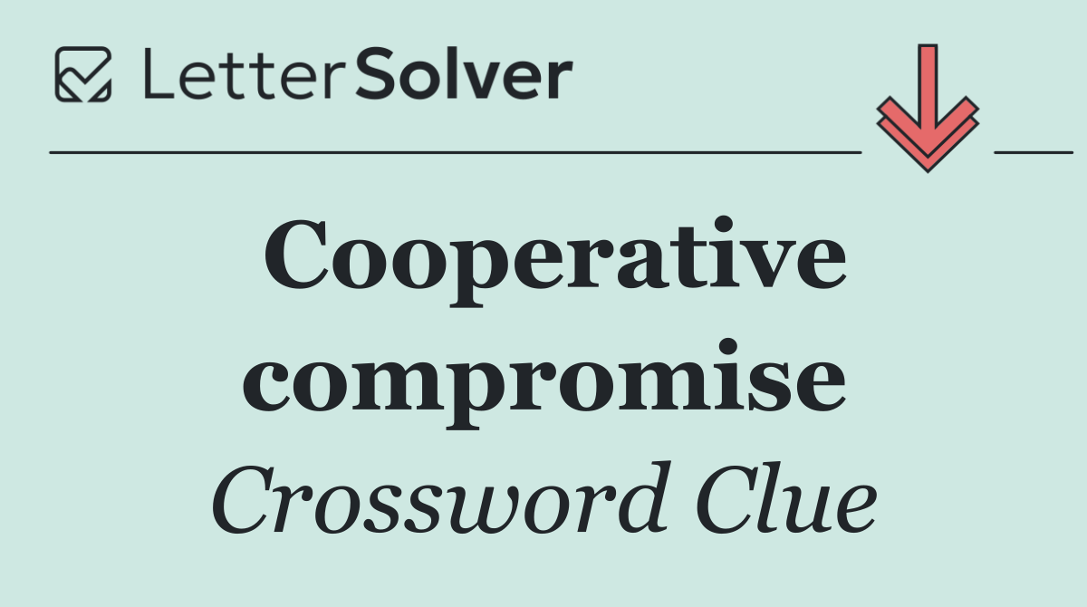 Cooperative compromise