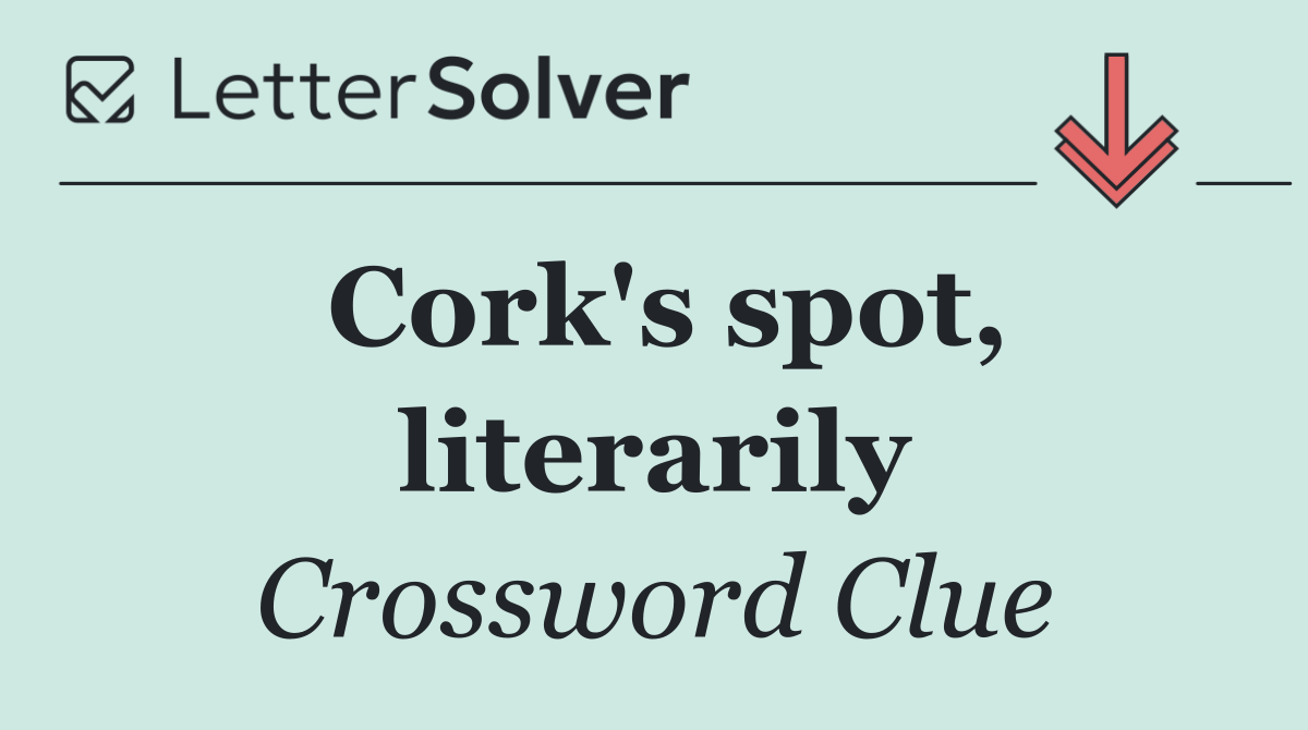 Cork's spot, literarily