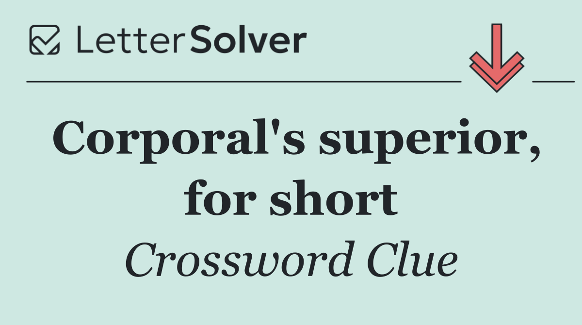 Corporal's superior, for short