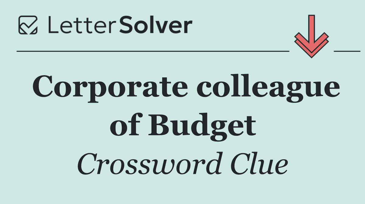 Corporate colleague of Budget