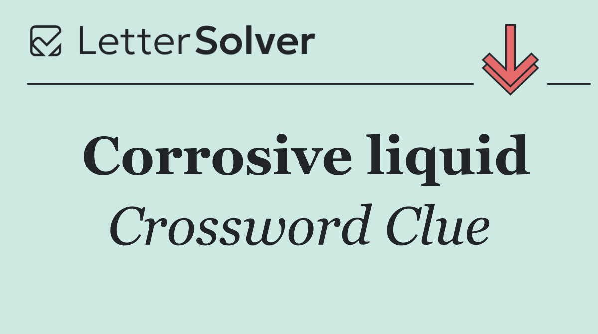 Corrosive liquid