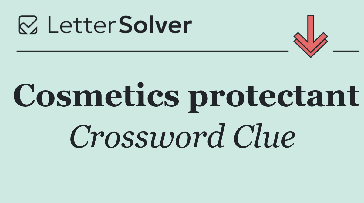Cosmetics protectant