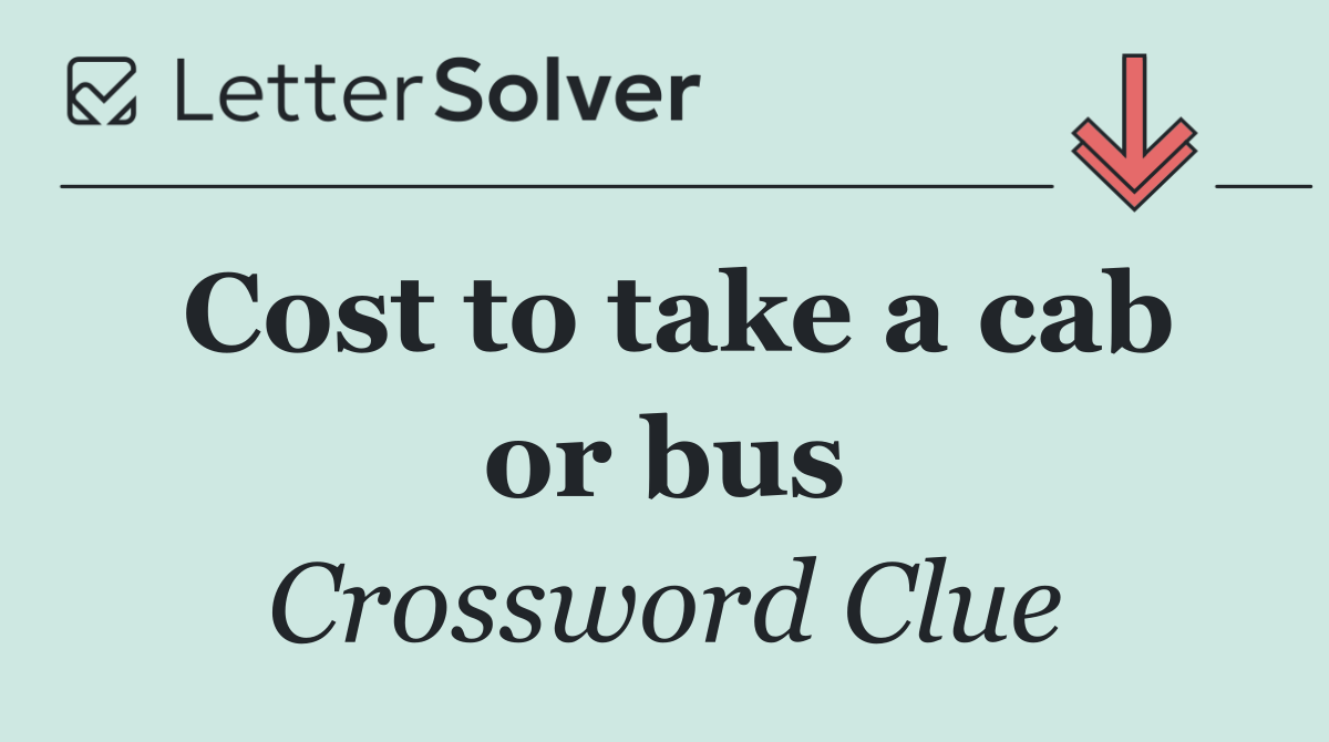 Cost to take a cab or bus