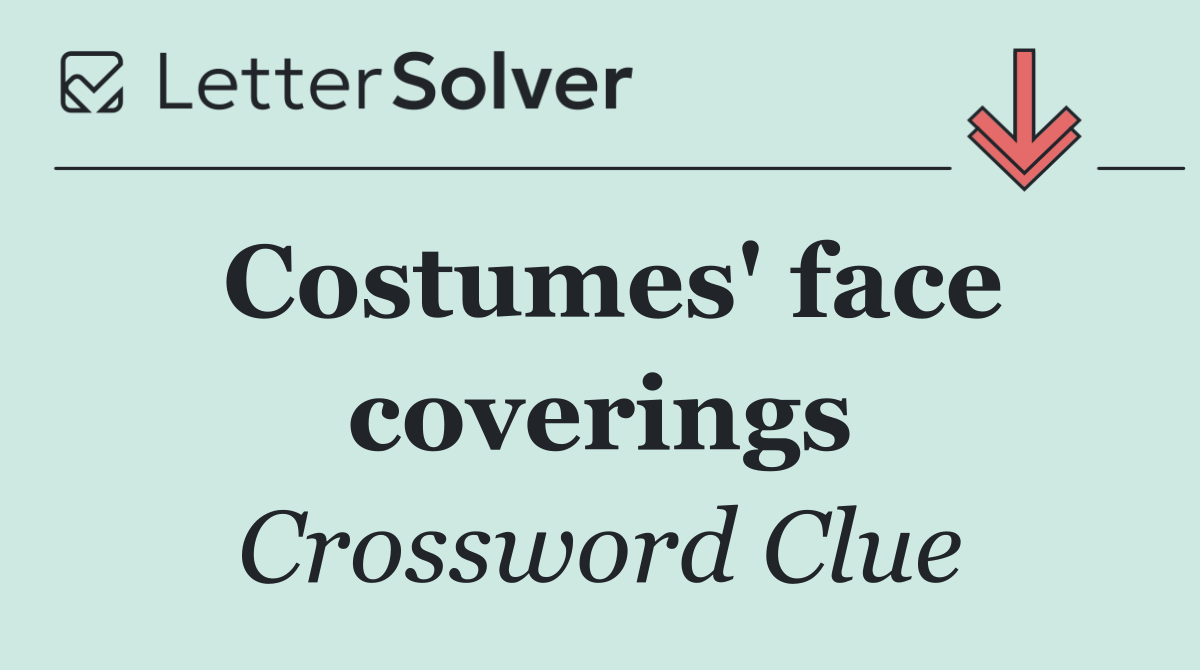 Costumes' face coverings