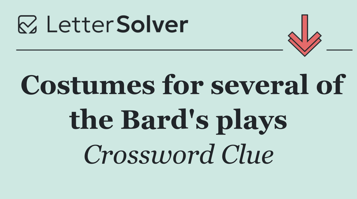 Costumes for several of the Bard's plays