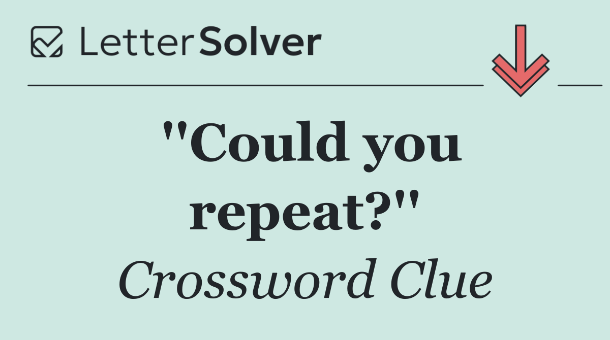 ''Could you repeat?''