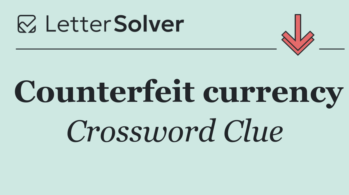 Counterfeit currency