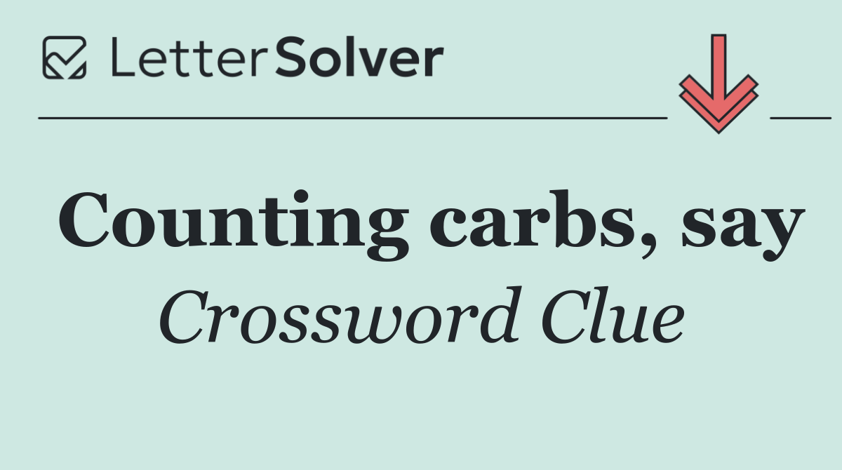 Counting carbs, say