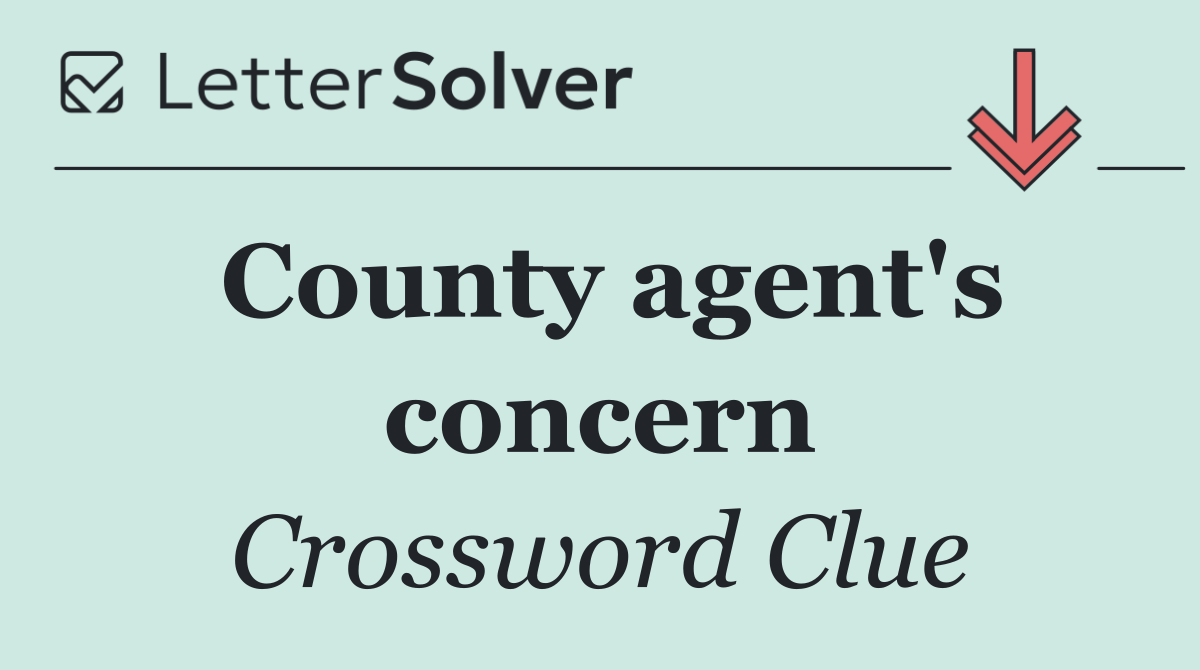 County agent's concern