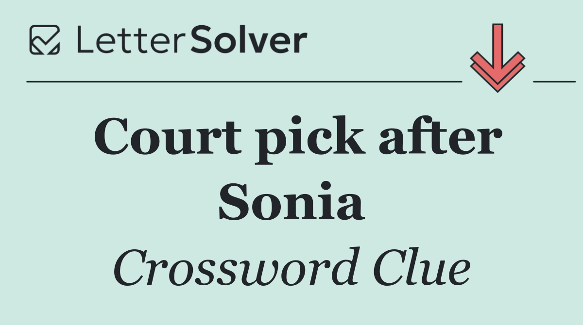 Court pick after Sonia