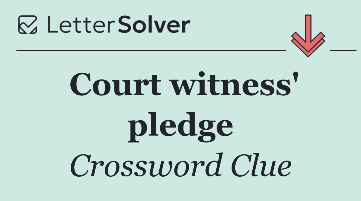 Court witness' pledge