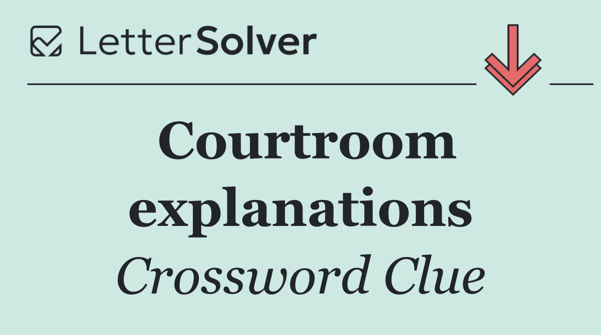 Courtroom explanations
