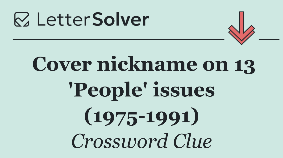 Cover nickname on 13 'People' issues (1975 1991)