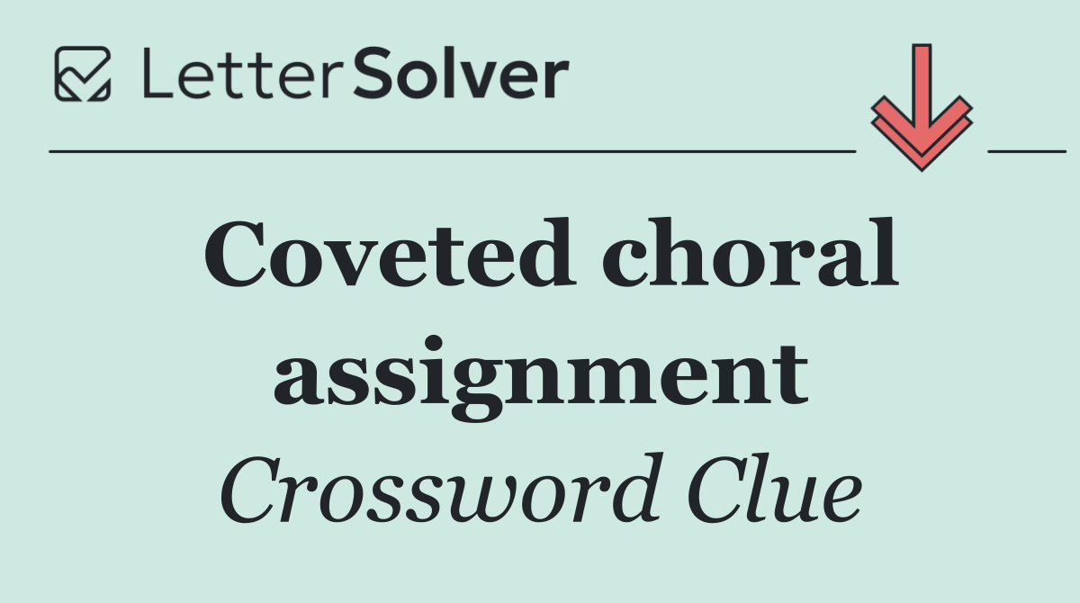 Coveted choral assignment