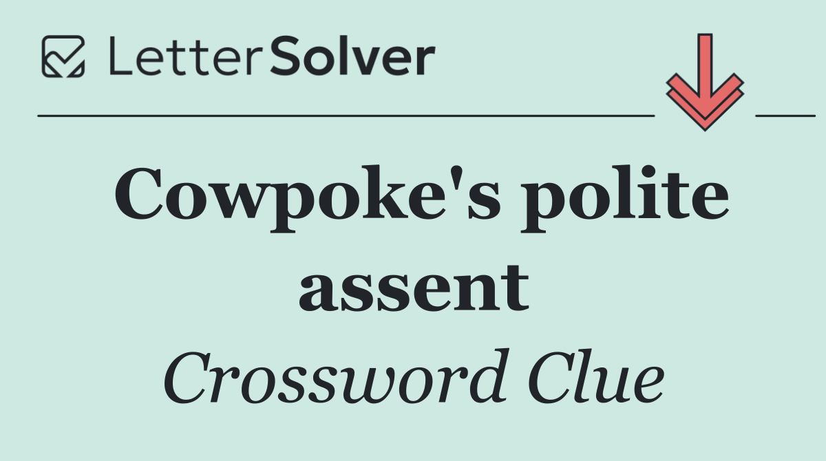 Cowpoke's polite assent