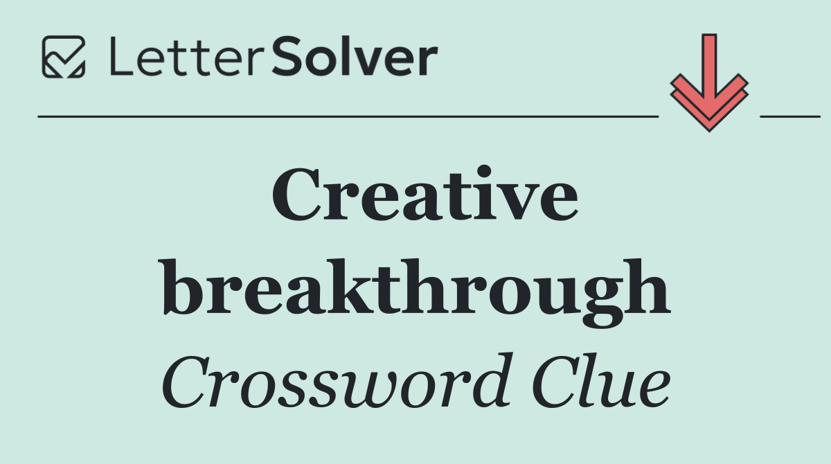 Creative breakthrough