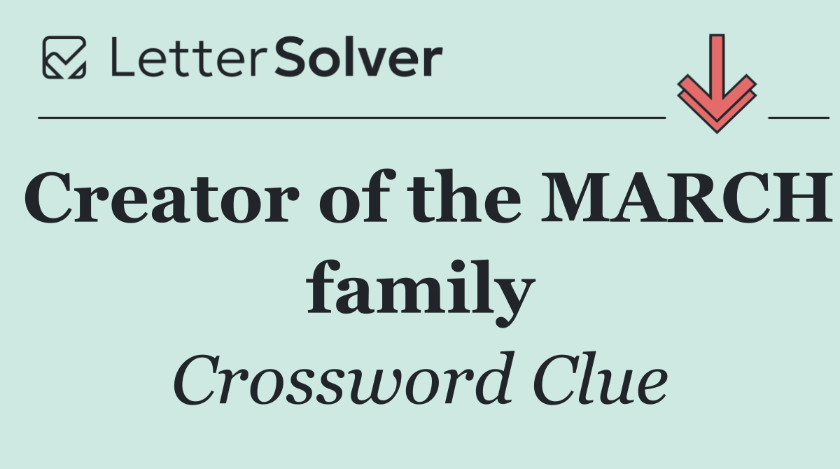 Creator of the MARCH family