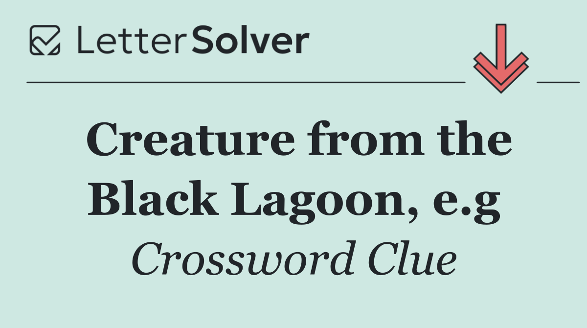 Creature from the Black Lagoon, e.g