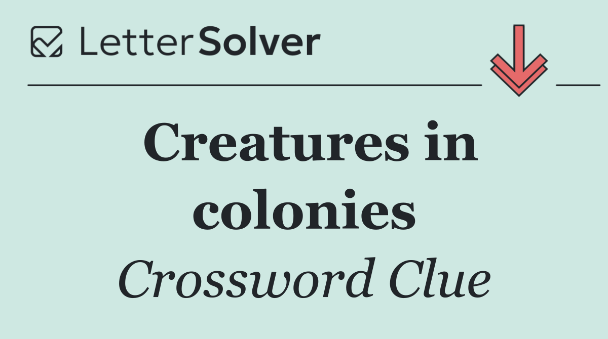 Creatures in colonies