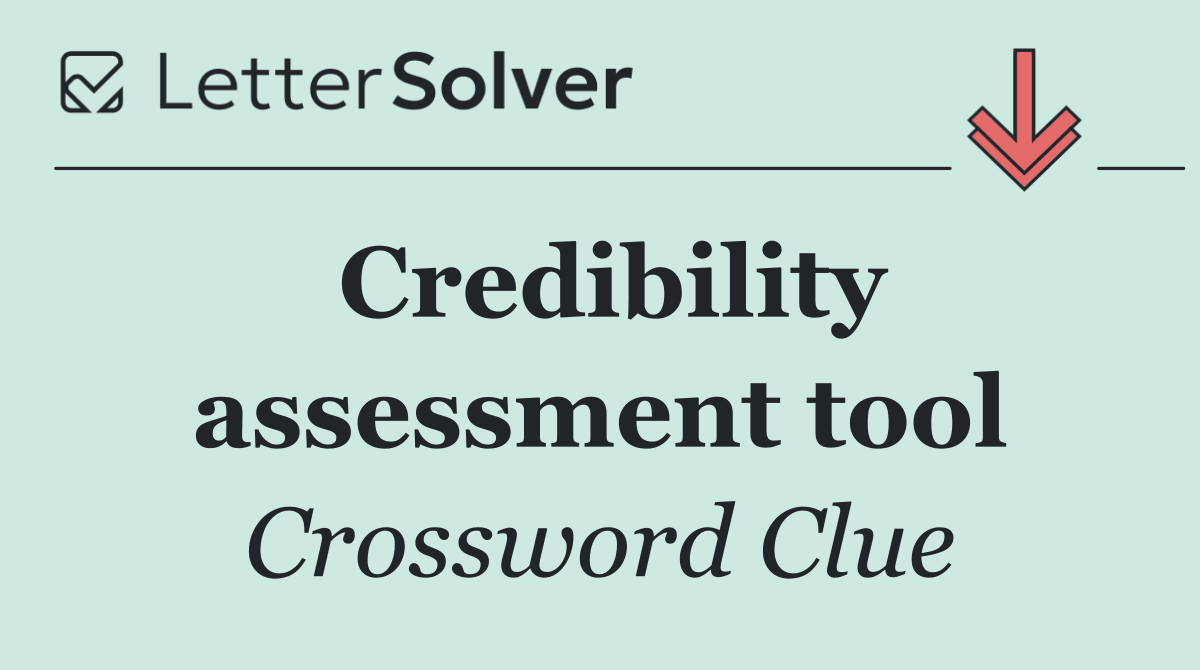 Credibility assessment tool