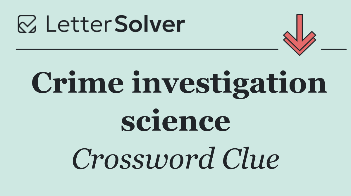 Crime investigation science