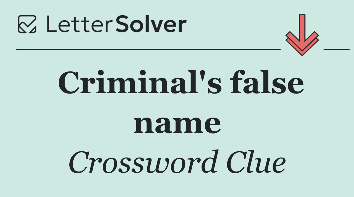 Criminal's false name